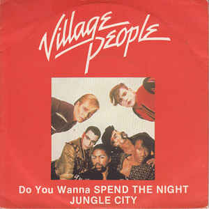 VILLAGE PEOPLE - Do You  Wanna Spend The Night